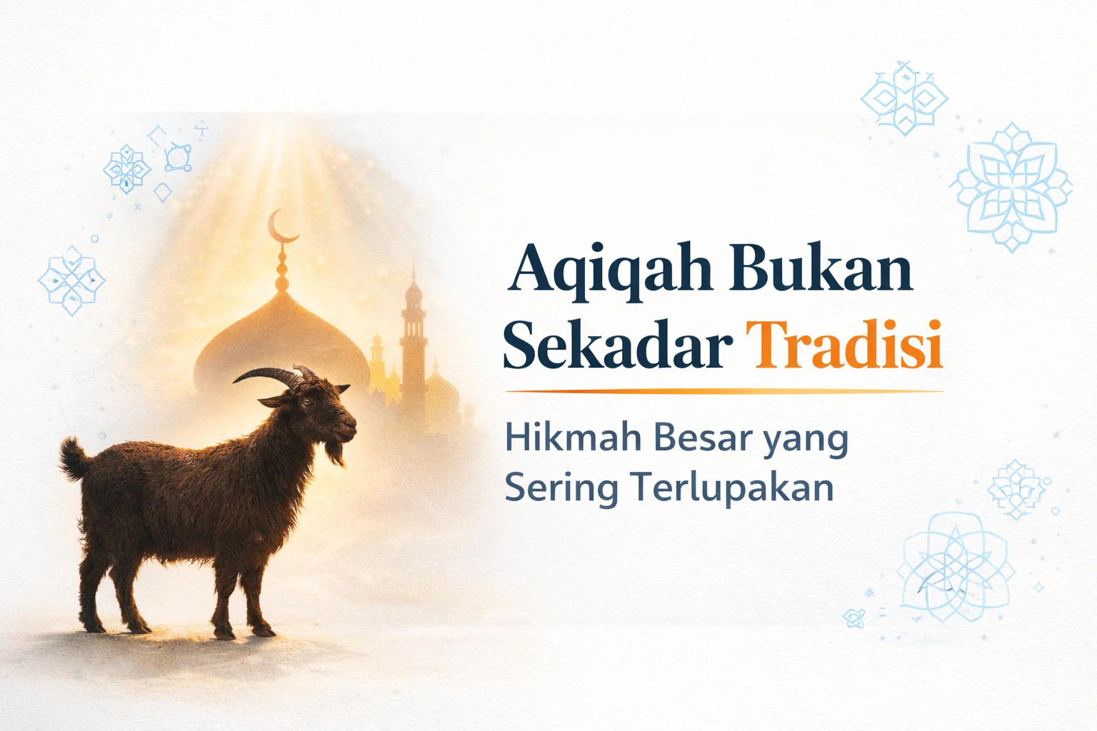 Aqiqah Bukan Sekadar Tradisi: Menggali Hikmah Besar yang Sering Terlupakan